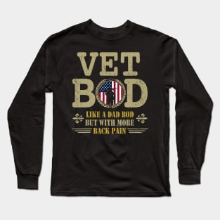 Vet Bod Like Dad Bod But With More Back Pain Veterans Long Sleeve T-Shirt